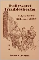 James L. Traylor: Hollywood Troubleshooter: W. T. Ballards Bill Lennox Stories