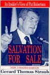 Gerard Thomas Straub: Salvation for Sale: An Insider's View of Pat Robertson
