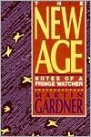 Martin Gardner: The New Age: Notes of a Fringe-Watcher