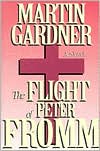 Book cover image of The Flight of Peter Fromm by Martin Gardner