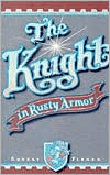 Book cover image of Knight in Rusty Armor by Robert Fisher