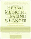Book cover image of Herbal Medicine, Healing and Cancer by Donald Yance