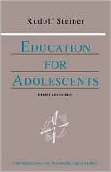 Book cover image of Education for Adolescents (Foundations of Waldorf Education Series) by Rudolf Steiner