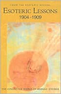Book cover image of Esoteric Lessons 1904-1909: Volume 1 by Rudolf Steiner