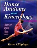 Book cover image of Dance Anatomy and Kinesiology by Karen Clippinger