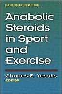 Charles Yesalis: Anabolic Steroids in Sport and Exercise - 2nd