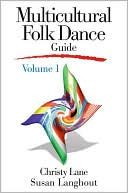 Christy Lane: Multicultural Folk Dance Guide Volume 1