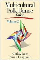 Book cover image of Multicultural Folk Dance Guide Volume 2 by Christy Lane