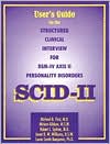 Michael B. First: Structured Clinical Interview for DSM-IV Axis II Personality Disorders (SCID-II), User's Guide