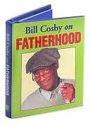 Book cover image of Bill Cosby on Fatherhood by Bill Cosby