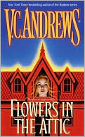 V. C. Andrews: Flowers In The Attic (Turtleback School & Library Binding Edition)