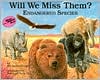 Book cover image of Will We Miss Them? Endangered Species by Alexandra Wright
