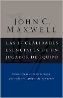 Book cover image of Las 17 cualidades esenciales de un jugador de equipo by John C. Maxwell