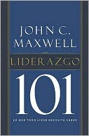 Book cover image of Liderazgo 101: Lo que todo lider necesita saber by John C. Maxwell