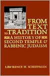 Lawrence H. Schiffman: From Text to Tradition: A History of Second Temple and Rabbinic Judaism