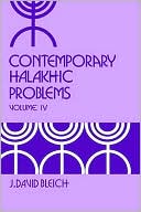 David J. Bleich: Contemporary Halakhic Problems, Vol. 4