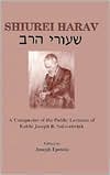 Joseph Dov Soloveitchik: Shiurei HaRav (Shiure Ha-Rav): A Conspectus of the Public Lectures of Rabbi Joseph B. Soloveitchik