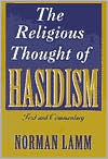 Norman Lamm: Religious Thought of Hasidism: Text and Commentary