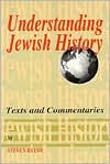 Book cover image of Understanding Jewish History: Texts and Commentaries by Steven Bayme
