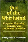 Book cover image of Out of the Whirlwind: Essays of Suffering, Mourning and the Human Condition by Joseph B. Soloveitchik