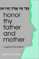 Gerald J. Blidstein: Honor Thy Father and Mother: Filial Responsibility in Jewish Law and Ethics