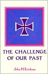 John H. Erickson: The Challenge of Our Past: Studies in Orthodox Canon Law and Church History