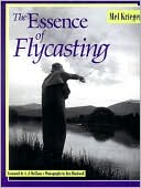 Book cover image of The Essence of Flycasting by Mel Krieger