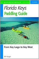 Book cover image of Florida Keys Paddling Guide: From Key Largo to Key West by Bill Keogh
