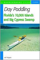 Book cover image of Day Paddling Florida's 10,000 Islands and Big Cypress Swamp by Jeff Ripple