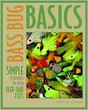 John M. Likakis: Bass Bug Basics: Simple Techniques for Tying Deer-Hair Flies