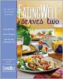 Book cover image of EatingWell Serves Two: 150 Healthy in a Hurry Suppers by Jim Romanoff