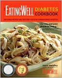 Joyce Hendley: EatingWell Diabetes Cookbook: Delicious Recipes and Tips for a Healthy-Carbohydrate Lifestyle