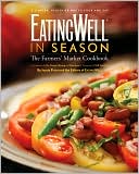 Book cover image of EatingWell in Season: A Farmers' Market Cookbook by The Editors of EatingWell