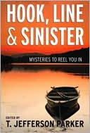 Book cover image of Hook, Line & Sinister: Mysteries to Reel You in by T. Jefferson Parker