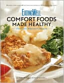 Jessie Price: EatingWell Comfort Foods Made Healthy: The Classic Makeover Cookbook