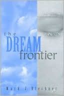 Mark J Blechner: The Dream Frontier
