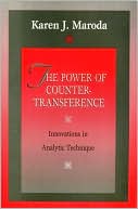 Karen J Maroda: The Power of Countertransference: Innovations in Analytic Technique