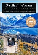 Richard Proenneke: One Man's Wilderness: An Alaskan Odyssey