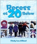 Book cover image of Recess at 20 Below by Cindy Aillaud
