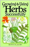 Betty E. M. Jacobs: Growing and Using Herbs Successfully