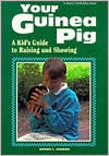 Book cover image of Your Guinea Pig: A Kid's Guide to Raising and Showing by Wanda L. Curran