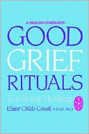 Elaine Childs-Gowell: Good Grief Rituals: Tools for Healing