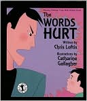 Chris Loftis: The Words Hurt: Helping Children Cope with Verbal Abuse