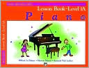 Book cover image of Alfred's Basic Piano Course Lesson Book, Bk 1A by Willard A. Palmer