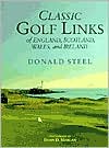 Book cover image of Classic Golf Links of England, Scotland, Wales, and Ireland by Donald Steel