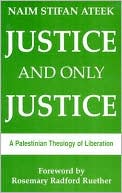 Book cover image of Justice, and Only Justice: A Palestinian Theology of Liberation by Naim Stifan Ateek