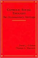 Book cover image of Catholic Social Thought: The Documentary Heritage by David J. O'Brien