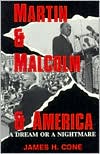 James H. Cone: Martin and Malcolm and America: A Dream or a Nightmare