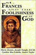 Book cover image of St. Francis and the Foolishness of God by Marie Dennis