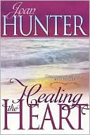 Joan Hunter: Healing the Heart: Overcoming Betrayal in Your Life
